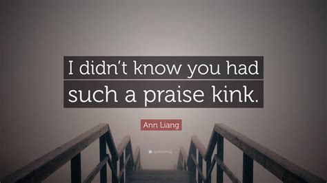 21 Praise Kink Quotes — Niche Quotes